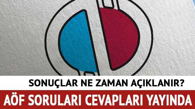 AÖF soruları cevapları açıklandı