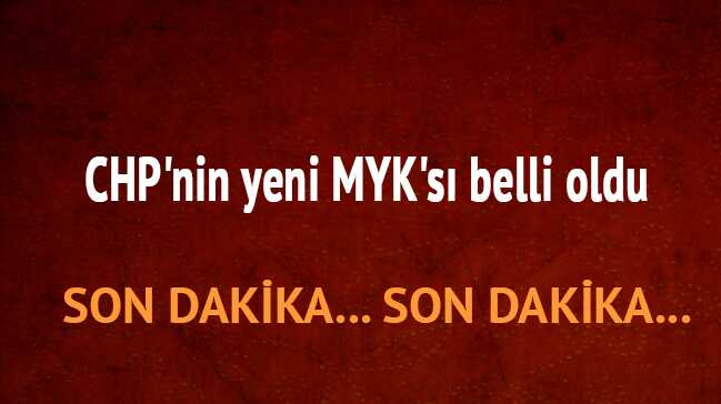 CHP MYK üyeleri 2018 son dakika açıklaması! CHP yeni MYK üyeleri isim listesi