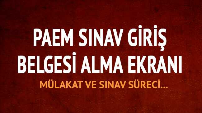 Polis Akademisi PAEM sınav giriş belgesi alma PAEM 2018 mülakat parkur soruları nasıl olacak"