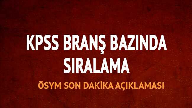 ÖSYM son dakika 2018 KPSS branş sıralaması nasıl bakılır" KPSS branş bazında sıralama sorgulama