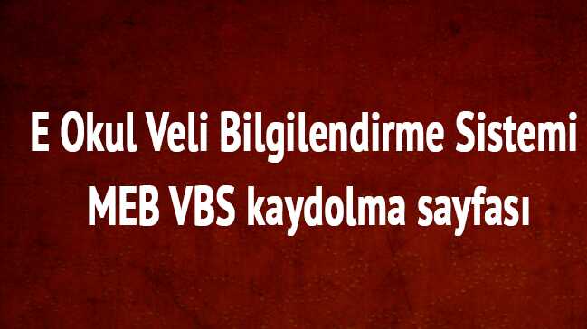 E+Okul+Veli+Bilgilendirme+Sistemi+MEB+VBS+kaydolma+sayfas%C4%B1+E+okul+VBS+sistemi+kay%C4%B1t+a%C3%A7ma+