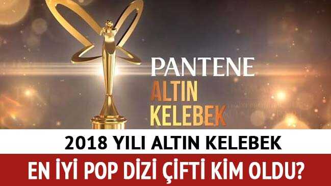 Pantene Altın Kelebek Ödülleri en iyi dizi çifti 2018 Altın Kelebek en iyi dizi çifti kim oldu"