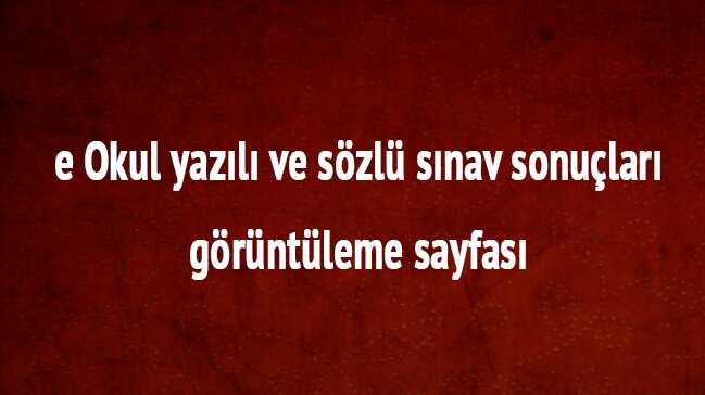 e Okul yazılı ve sözlü sınav sonuçları görüntüleme sayfası