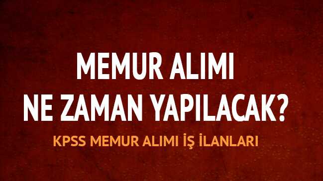 Memur alımı ne zaman yapılacak"