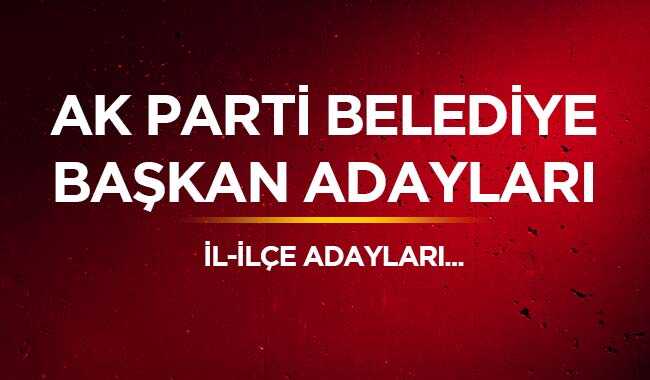 AK Parti ilçe belediye başkan adayları 2019 AK Parti belediye başkan adayları isim listesi!