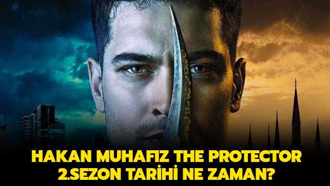 2019+Hakan+Muhaf%C4%B1z+The+Protector+2.sezon+tarihi+ne+zaman%E2%80%99+