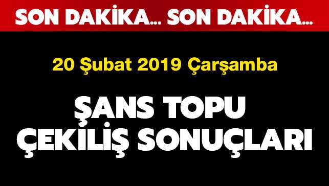 20 Şubat Şans Topu çekiliş sonuçları açıklandı! İşte bilet sorgulama ekranı