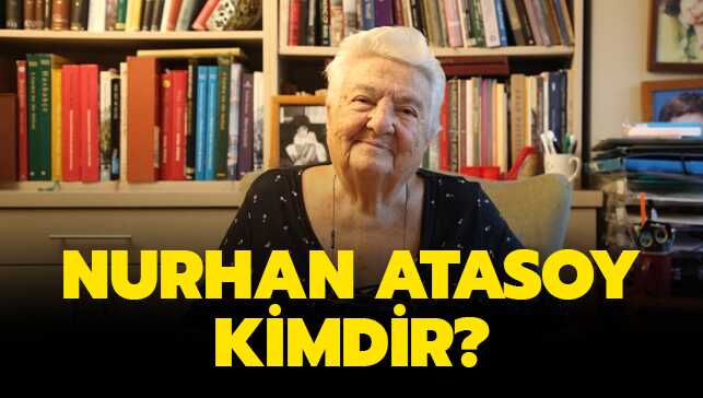 Nurhan Atasoy kimdir"