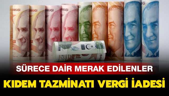 Kıdem tazminatı nasıl hesaplanır" Kıdem tazminatı vergi iadesi nasıl alınır"