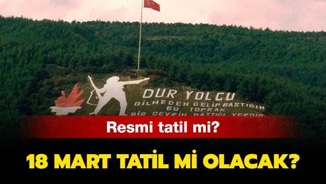 18 Mart resmi tatil mi" 18 Mart’ta yani bugün okullar tatil mi"