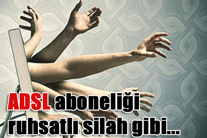 ADSL aboneliği ruhsatlı silah gibi, modeme kesin şifre koyun